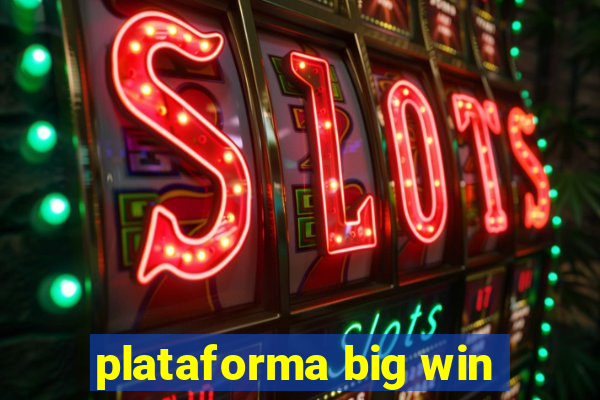 plataforma big win